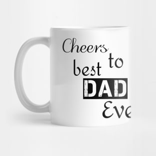 Cheers to Best DAD Ever! Mug